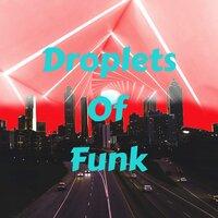 Droplets Of Funk