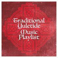 Traditional Yuletide Music Playlist