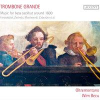 Trombone Grande: Music for Bass Sackbut around 1600