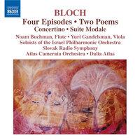 Bloch: 4 Episodes / 2 Poems / Concertino / Suite Modale