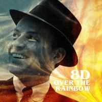 Over the Rainbow (8D)