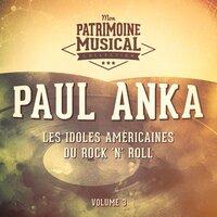 Les idoles américaines du rock 'n' roll : paul anka, vol. 3