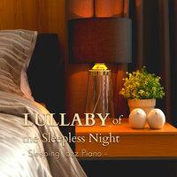 Lullaby of the Sleepless Night - Sleeping Jazz Piano