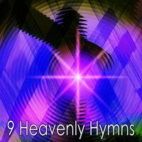 9 Heavenly Hymns