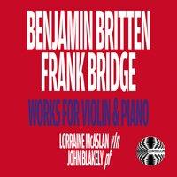 Benjamin Britten and Frank Bridge: Works for Violin & Piano