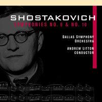 Shostakovich, D.: Symphonies Nos. 6 and 10