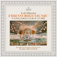 Handel: Music for the Royal Fireworks, Concerti a due cori Nos. 2 & 3