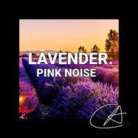 Pink Noise Lavender (Loopable)