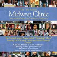 2018 Midwest Clinic: United States Army Band, Vol. 1