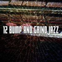 12 Bump and Grind Jazz