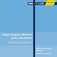 Vaughan Williams, R.: Mass in G Minor / Silence and Music / Macmillan, J.: O Bone Jesu / Mairi
