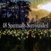 48 Spiritually Surrounded