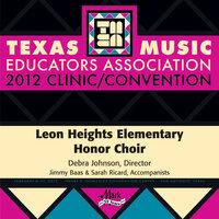 2012 Texas Music Educators Association (TMEA): Leon Heights Elementary Honor Choir