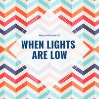 When Lights Are Low