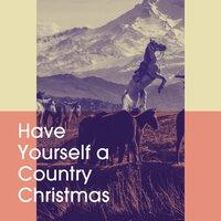 Have Yourself a Country Christmas