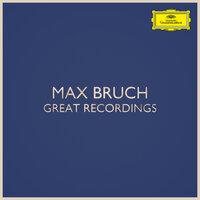 Max Bruch - Great Recordings