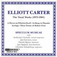 Music of Elliott Carter, Vol. 1: Vocal Works