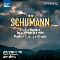 Schumann: Manfred: Overture - Piano Concerto - Overture, Scherzo and Finale