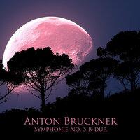 Anton Bruckner: Symphonie No. 5 B-dur