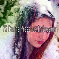 75 Brains Presence in Dreams
