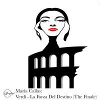 Maria Callas: Verdi - La Forza Del Destino (The Finale)