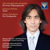 Mendelssohn: Die erste Walpurgisnacht - Brahms: Nänie - Schumann: Der Königssohn