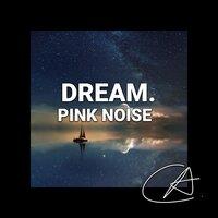 Pink Noise Dream (Loopable)