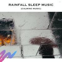 Rainfall Sleep Music (Calming Music)