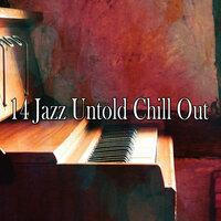 14 Jazz Untold Chill Out
