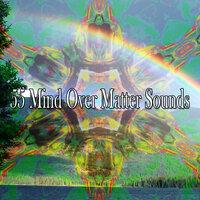 55 Mind over Matter Sounds