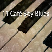 11 Café Boy Blues