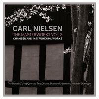 Nielsen: The Masterworks Vol. 2 - Chamber and Instrumental Works