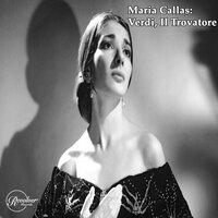 Maria Callas - Verdi - Il Trovatore