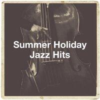 Summer Holiday Jazz Hits