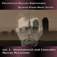 Russian Piano Music Series, Vol. 1 - Shostakovich and Comrades