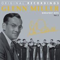 Glenn Miller : Greatest Hits, Vol. 2
