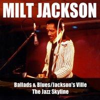 Ballads &  Blues / Jackson's Ville / The Jazz Skyline