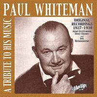 Paul Whiteman: A Tribute To His Music