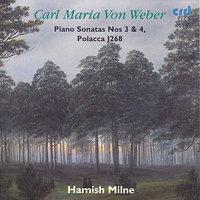 Carl Maria von Weber: Pianos Sonatas Nos 3 & 4 / Polacca J268