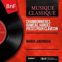 Chambonnières, Rameau, Handel: Pièces pour clavecin