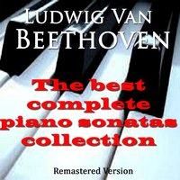 Beethoven: The Best Complete Piano Sonatas Collection