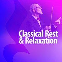 Classical Rest & Relaxation
