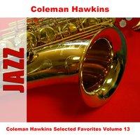 Coleman Hawkins Selected Favorites Volume 13
