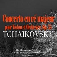 Tchaikovsky: Concerto en ré majeur pour Violon et Orchestre, Op. 35