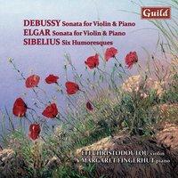 Debussy: Sonata in G Minor, L. 140 - Elgar: Sonata E Minor, Op. 82 - Sibelius: Six Humoresques, Op. 87 & 89