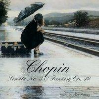 Chopin: Sonata No. 3 & Fantasy, Op. 49