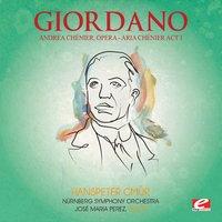 Giordano: Andrea Chènier, Opera - Aria Chènier Act I: "Un Di All'azzuro Spazio…"