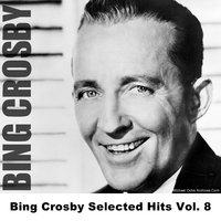 Bing Crosby Selected Hits Vol. 8