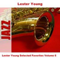 Lester Young Selected Favorites Volume 6
