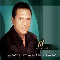 Jun Polistico 18 Greatest Hits